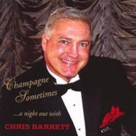 Champagne Sometimes ...A Night out with Chris Barrett