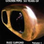 Golden Pipes: 50 Years of Buzz Clifford