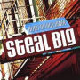 Steal Big