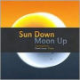Sun Down Moon Up