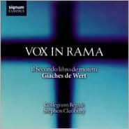 Title: Giaches de Wert: Vox in Rama - Il Secondo libro de motetti, Artist: Collegium Regale