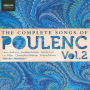 The Complete Songs of Poulenc, Vol. 2