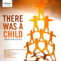 Jonathan Dove: There was a Child