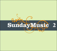 Title: Sunday Music, Vol. 2 [Barnes & Noble Exclusive], Artist: Sunday Music