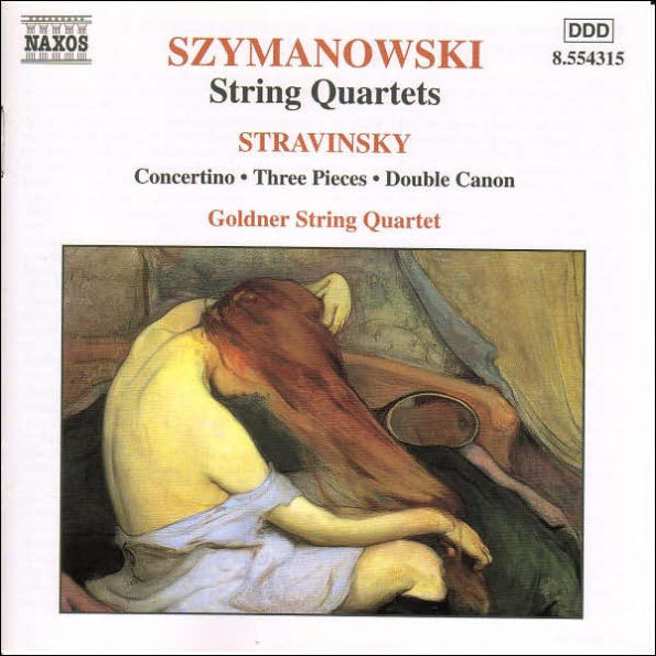 Karol Szymanowski: String Quartets; Stravinski: Concertino; Three Pieces; Double Canon