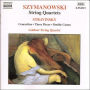 Karol Szymanowski: String Quartets; Stravinski: Concertino; Three Pieces; Double Canon