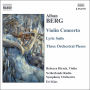 Alban Berg: Violin Concerto; Lyric Suite; Three Orchestral Pieces