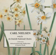 Title: Carl Nielsen sung by the Danish National Choirs, Artist: NIELSEN / DANISH NATIONAL VOCAL ENSEMBLE