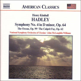 Hadley: Symphony No. 4, The Ocean, The Culprit Fay