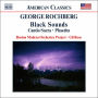 George Rochberg: Black Sounds; Cantio Sacra; Phaedra