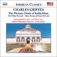 Griffes: The Pleasure Dome of Kubla Khan, etc.