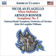 Title: Nicolas Flagello: Missa Sinfonica; Arnold Rosner: Symphony No. 5, Artist: John McLaughlin Williams