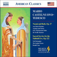 Milken Archive: Mario Castelnuovo-Tedesco: Naomi and Ruth, etc.