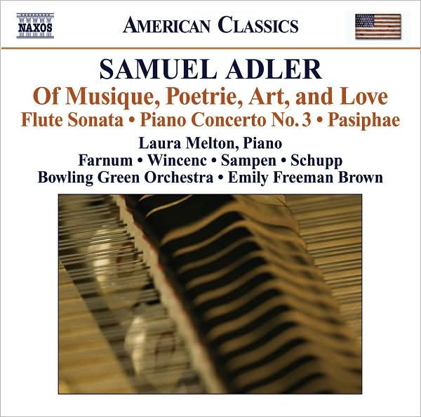 Samuel Adler: Of Musique, Poetrie, Art, and Love; Flute Sonata; Piano Concerto No. 3; Pasiphae