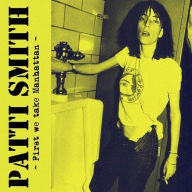 Title: First We Take Manhattan, Artist: Patti Smith