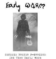 Title: Early Worm, Artist: Genesis P-Orridge