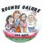 Rounds Galore...And More