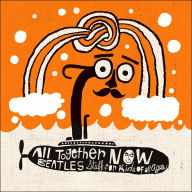 Title: All Together Now: Beatles Stuff for Kids of All Ages [Barnes & Noble Exclusive], Artist: All Together Now / (B&n)