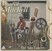 Title: The Solo Concert, Artist: Roscoe Mitchell