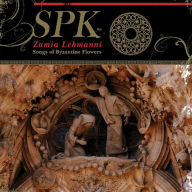 Title: Zamia Lehmanni: Songs of Byzantine Flowers, Artist: SPK