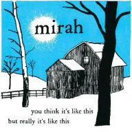 Title: You Think It's Like This But Really It's Like This [LP], Artist: Mirah