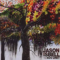 Title: Jason Isbell and the 400 Unit, Artist: Jason Isbell