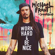 Title: Work Hard and Be Nice, Artist: Michael Franti