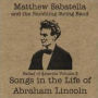 Songs in the Life of Abraham Lincoln: Ballad of America, Vol. 3