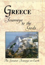 The Greatest Journeys on Earth: Greece - Journeys to the Gods