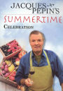 Jacques Pepin's Summertime Celebration