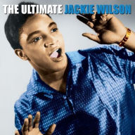 Title: The Ultimate Jackie Wilson, Artist: Jackie Wilson