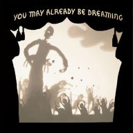 Title: You May Already Be Dreaming, Artist: Neva Dinova