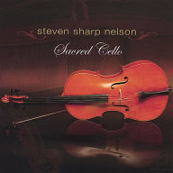 Title: Sacred Cello, Artist: Steven Sharp Nelson