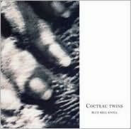 Title: Blue Bell Knoll, Artist: Cocteau Twins