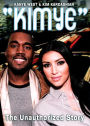 Kanye West & Kim Kardashian: Kimye - The Unauthorized Story