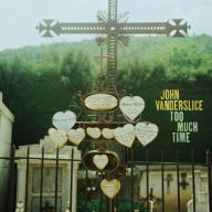 Title: Too Much Time, Artist: John Vanderslice