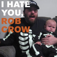 Title: I Hate You, Rob Crow, Artist: Rob Crow