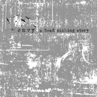 Title: A Dead Sinking Story, Artist: Envy