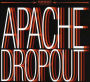 Apache Dropout [Family Vineyard Bonus Tracks]