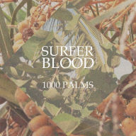 Title: 1000 Palms, Artist: Surfer Blood