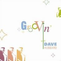 Groovin' With Dave Hubbard