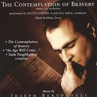 Contemplation of Bravery: Music by Joseph Bertolozzi