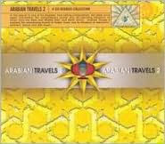 Arabian Travels, Vol. 2: A Six Degrees Collection
