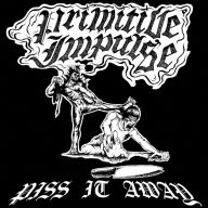 Title: Piss It Away, Artist: Primitive Impulse