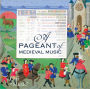 A Pageant of Medieval Music
