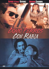 Title: Como Perros Con Rabia