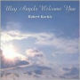 May Angels Welcome You