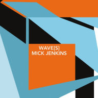 Title: Wave[s], Artist: Mick Jenkins