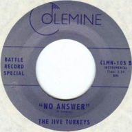 Title: No Answer, Artist: The Jive Turkeys