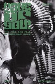 Wake Up You! Vol. 1 : The Rise & Fall of Nigerian Rock Music 1972-1977